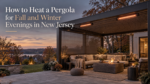 How to Heat a Pergola for Fall and Winter Evenings in New Jersey