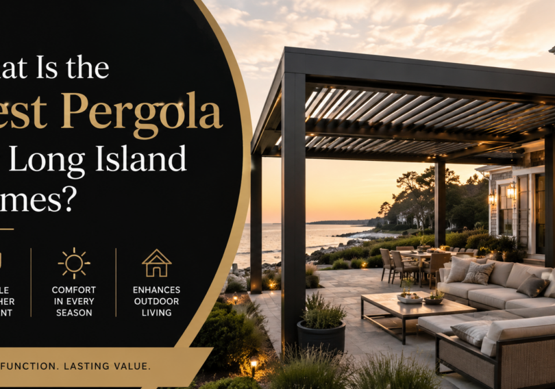 What Is the Best Pergola for Long Island Homes?