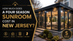 How Much Does a Four Season Sunroom Cost in New Jersey?