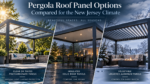 Pergola Roof Panel Options Compared for the New Jersey Climate