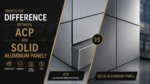 What Is the Difference Between ACP and Solid Aluminum Panel